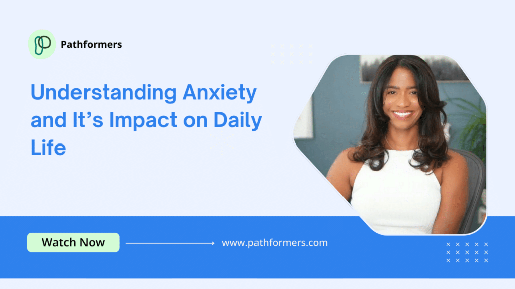 1. Understanding Anxiety and It’s Impact on Daily Life