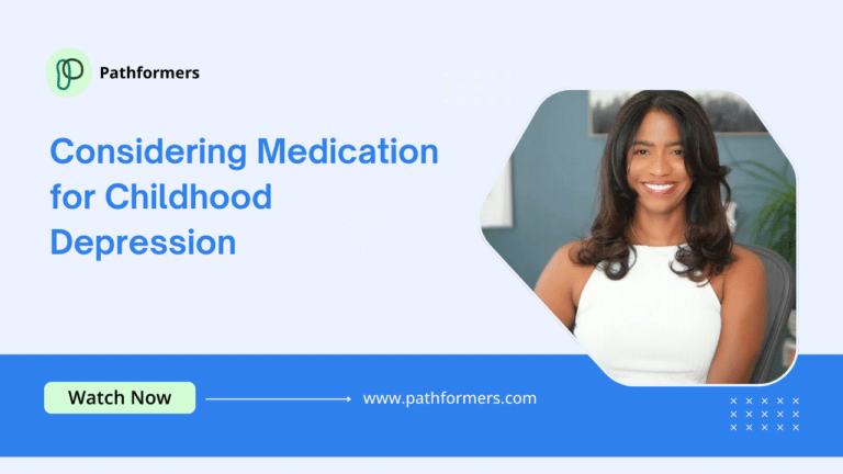 Considering Medication for Childhood Depression