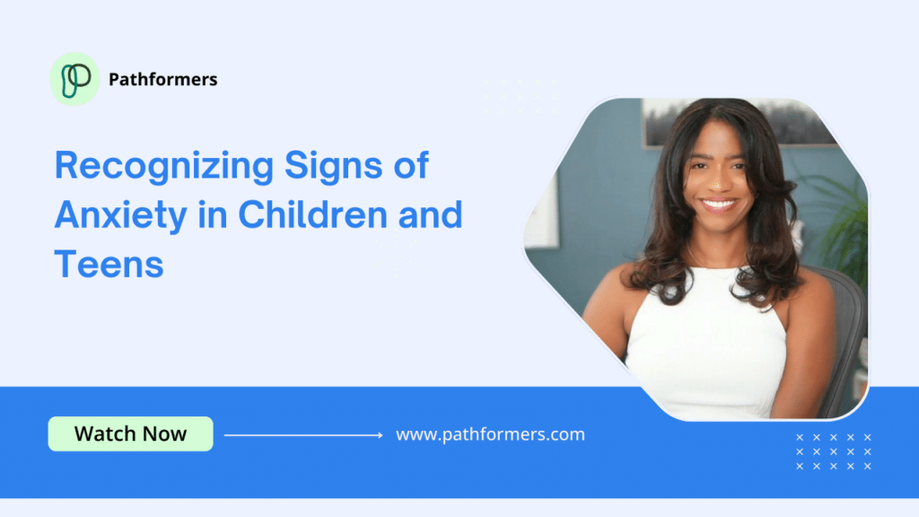 3. Recognizing Signs of Anxiety in Children and Teens