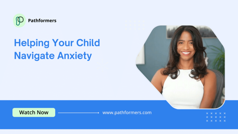 7. Helping Your Child Navigate Anxiety