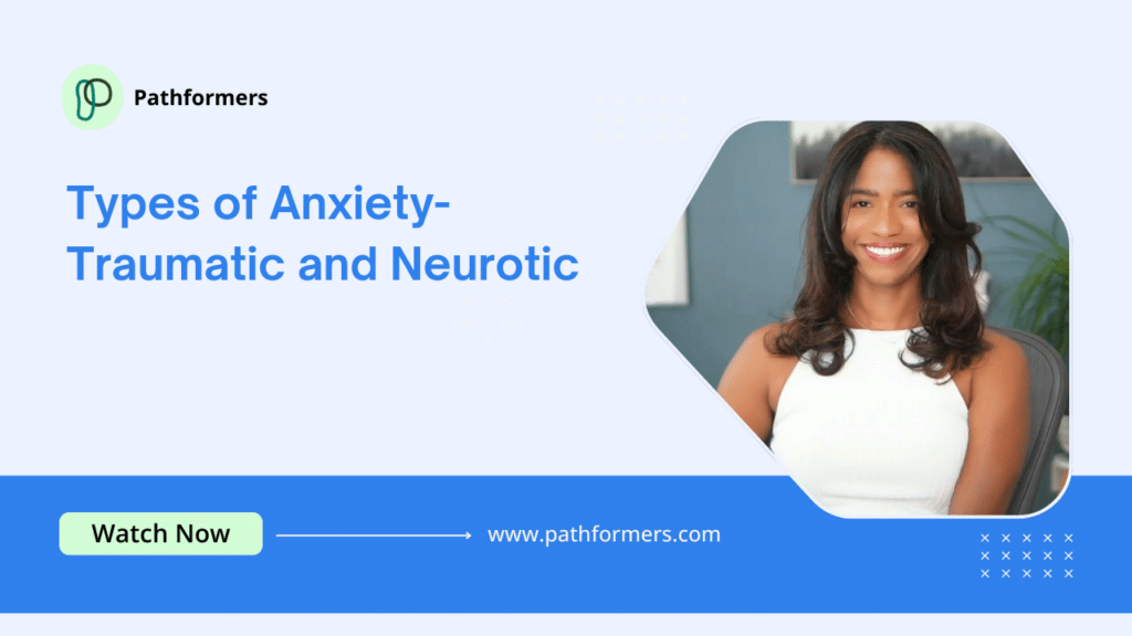 9. Types of Anxiety- Traumatic and Neurotic