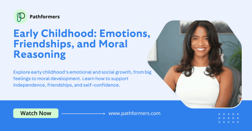 Early Childhood Emotions, Friendships, and Moral Reasoning