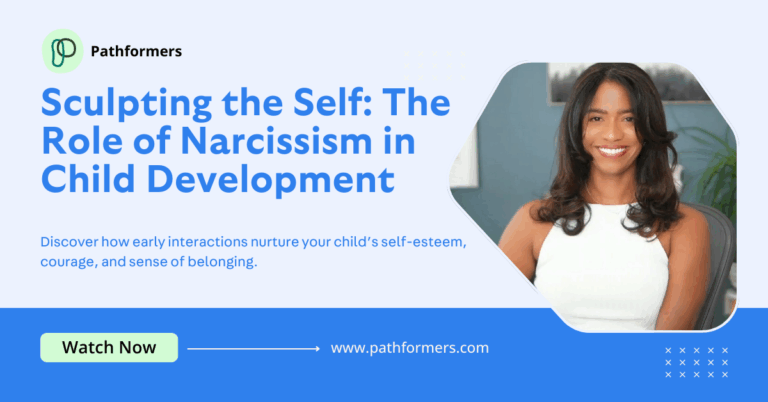 Sculpting the Self The Role of Narcissism in Child Development