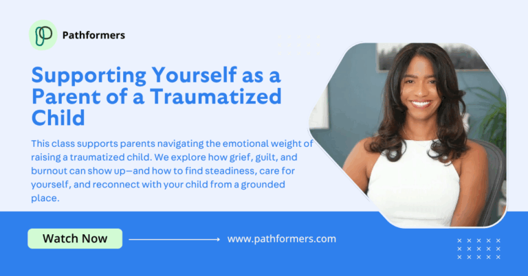 Supporting Yourself as a Parent of a Traumatized Child