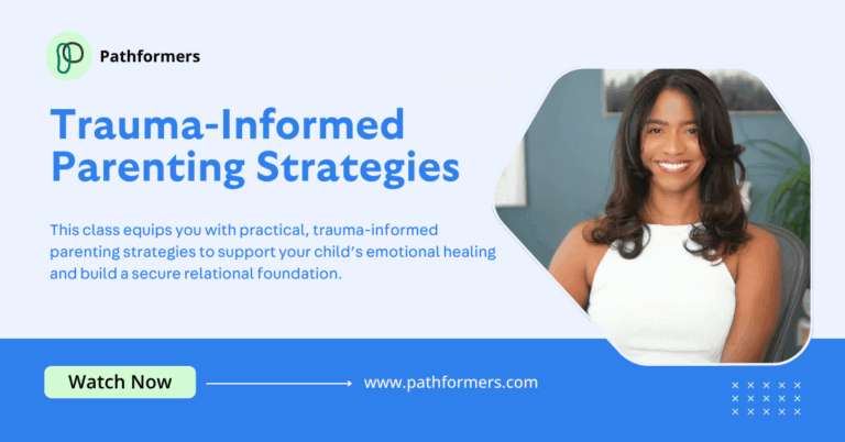 Trauma: Informed Parenting Strategies