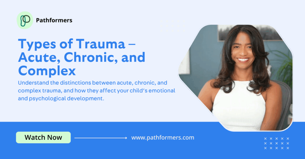 Types of Trauma – Acute, Chronic, and Complex