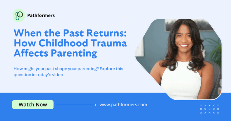 When the Past Returns: How Childhood Trauma Affects Parenting